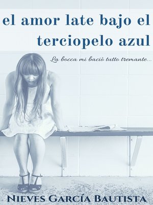 cover image of El amor late bajo el terciopelo azul